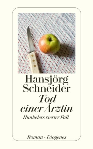 Tod einer Ärztin: Hunkelers vierter Fall (Kommissär Hunkeler) von Diogenes Verlag AG