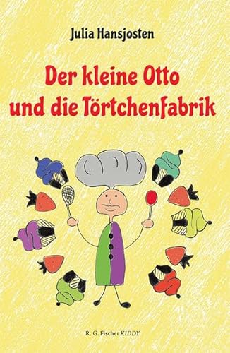 Der kleine Otto und die Törtchenfabrik (R.G. Fischer Kiddy) von Fischer, R. G.