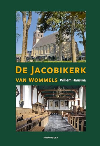 De Jacobikerk van Wommels von Uitgeverij Noordboek