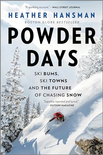 Powder Days: Ski Bums, Ski Towns, and the Future of Chasing Snow von Hanover Square Press