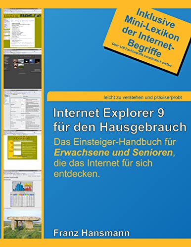 Internet Explorer 9 für den Hausgebrauch: Das Einsteiger-Handbuch für Erwachsene und Senioren, die das Internet für sich entdecken. von Books on Demand