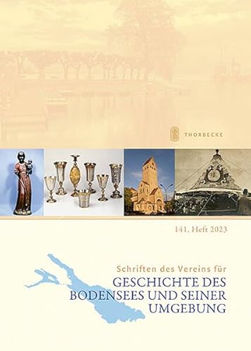 Schriften des Vereins für Geschichte des Bodensees und seiner Umgebung: 141. Heft 2023
