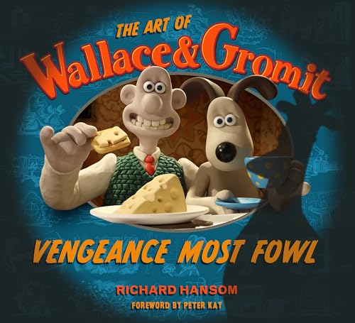 The Art of Wallace & Gromit: Vengeance Most Fowl von Titan