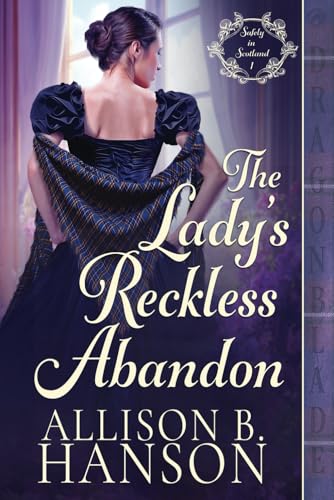 The Lady's Reckless Abandon: A Scottish Regency Historical Romance (Safely in Scotland, Band 1) von Independently published