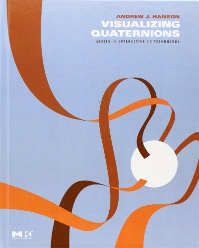 Visualizing Quaternions (The Morgan Kaufmann Series in Interactive 3D Technology) von Morgan Kaufmann