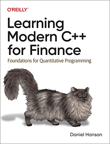 Learning Modern C++ for Finance: Foundations for Quantitative Programming von O'Reilly Media
