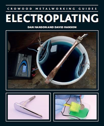 Electroplating (Crowood Metalworking Guides) von The Crowood Press Ltd