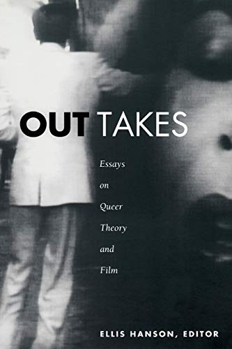 Out Takes: Essays on Queer Theory and Film (Series Q)