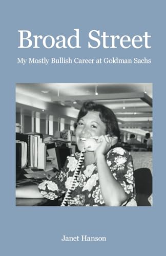 Broad Street: My Mostly Bullish Career at Goldman Sachs von Gatekeeper Press