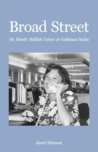 Broad Street: My Mostly Bullish Career at Goldman Sachs von Gatekeeper Press