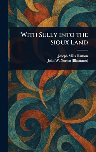With Sully Into the Sioux Land von Anson Street Press