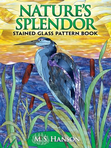Nature's Splendor Stained Glass Pattern Book (Dover Crafts: Stained Glass)