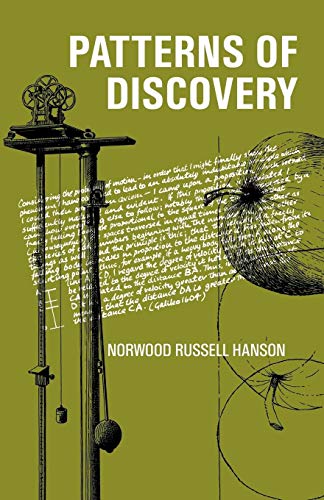 Patterns of Discovery: An Inquiry into the Conceptual Foundations of Science von Cambridge University Press