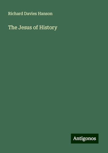 The Jesus of History von Antigonos Verlag