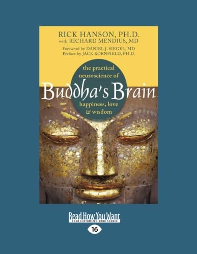 Buddha's Brain: The Practical Neuroscience of Happiness, Love, and Wisdom