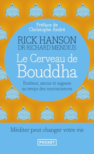 Le cerveau de Bouddha: Bonheur, amour et sagesse au temps des neurosciences Le cerveau de Bouddha: Bonheur, amour et sagesse au temps des neurosciences