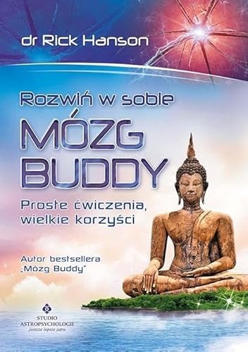 Rozwiń w sobie mózg Buddy: Proste ćwiczenia, wielkie korzyści