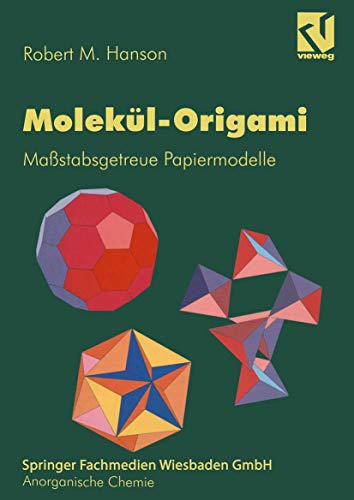 Molekül-Origami: Maßstabsgetreue Papiermodelle von Vieweg+Teubner Verlag