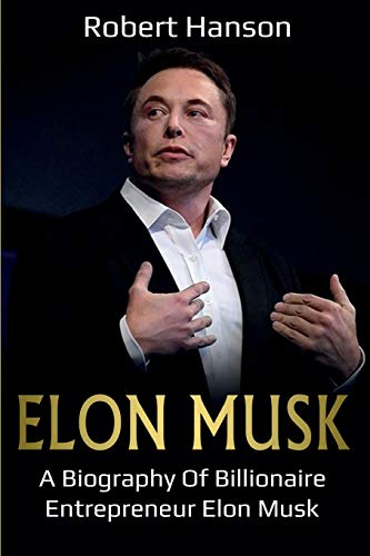Elon Musk: A Biography of Billionaire Entrepreneur Elon Musk von Ingram Publishing