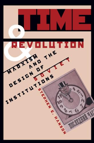 Time and Revolution: Marxism and the Design of Soviet Institutions von University of North Carolina Press