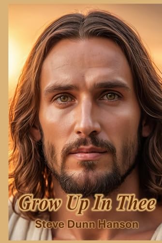 Grow Up in Thee von Steve Dunn Hanson