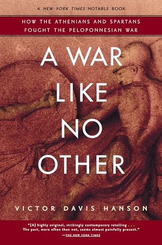 A War Like No Other: How the Athenians and Spartans Fought the Peloponnesian War