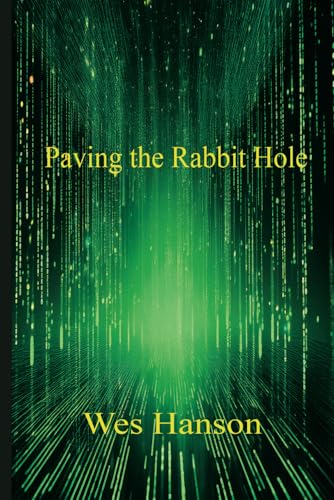 Paving the Rabbit Hole: A fan-fiction origin story inspired by The Matrix von Independently published