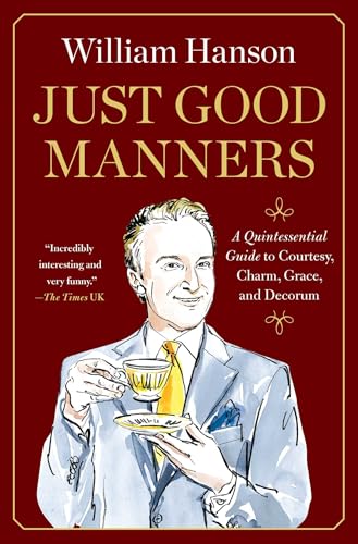 Just Good Manners: A Quintessential Guide to Courtesy, Charm, Grace and Decorum von Gallery Books