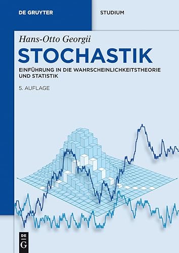 Stochastik: Einführung In Die Wahrscheinlichkeitstheorie Und Statistik (De Gruyter Studium) von de Gruyter