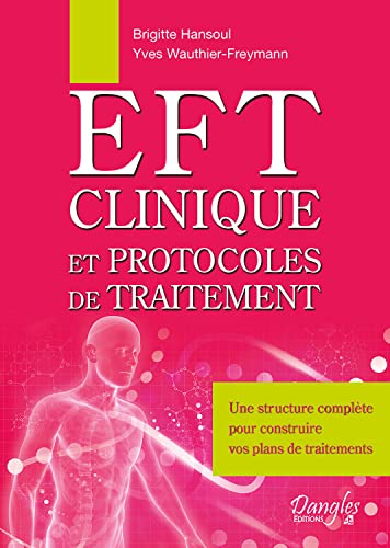 EFT clinique et protocoles de traitement EFT clinique et protocoles de traitement von DANGLES