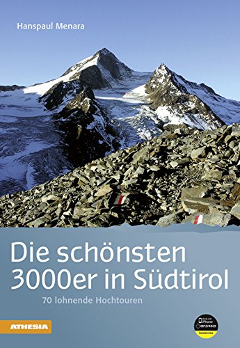 Die schönsten 3000er in Südtirol: 70 schöne Hochtouren: 70 lohnende Hochtouren