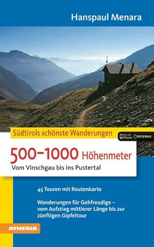 Südtirols schönste Wanderungen - 500–1000 Höhenmeter: Vom Vinschgau bis ins Pustertal (Die schönsten Wanderungen)