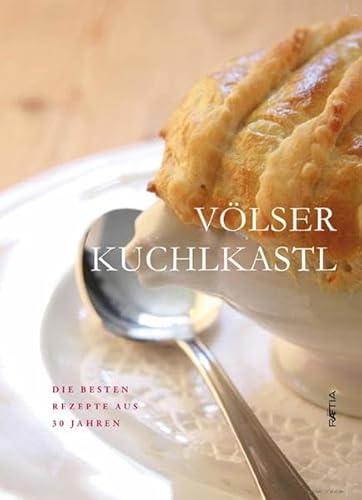 Völser Kuchlkastl: Die besten Rezepte aus 30 Jahren
