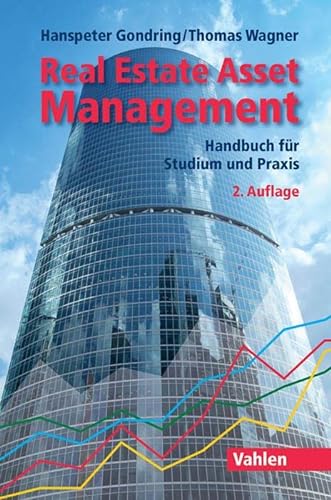 Real Estate Asset Management: Handbuch für Studium und Praxis von Vahlen Franz GmbH