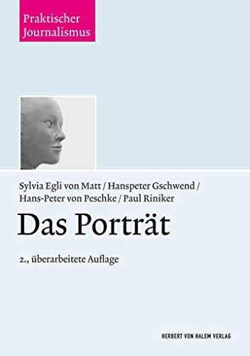 Das Porträt (Praktischer Journalismus) von Herbert von Halem Verlag