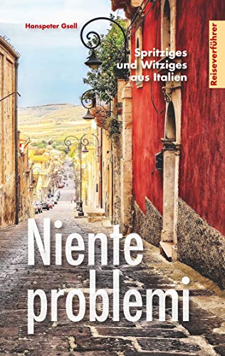 Niente problemi: Spritziges und Witziges aus Italien von Books on Demand