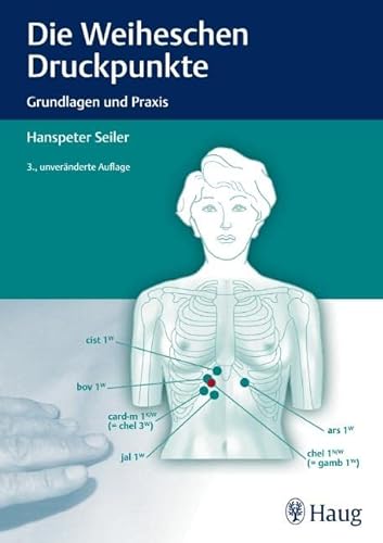 Die Weiheschen Druckpunkte: Grundlagen und Praxis von Karl Haug