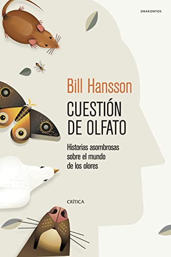 Cuestión de olfato: Historias asombrosas sobre el mundo de los olores (Drakontos) von Editorial Crítica