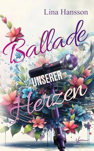 Ballade unserer Herzen: Bewegende Rockstar Romance über verpasste Chancen und Neuanfänge (Rockstar-Herzen, Band 2) von ZEILENFLUSS