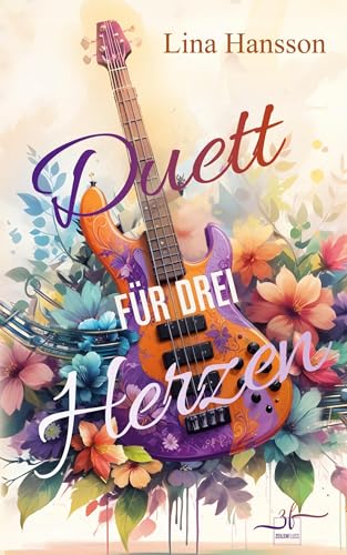 Duett für drei Herzen: Gefühlvolle Rockstar Romance über den Mut, sich auf die Liebe einzulassen (Rockstar-Herzen, Band 3) von ZEILENFLUSS