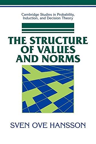 The Structure of Values and Norms (Cambridge Studies in Probability, Induction and Decision Theory) von Cambridge University Press