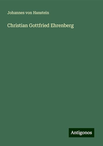 Christian Gottfried Ehrenberg von Antigonos Verlag