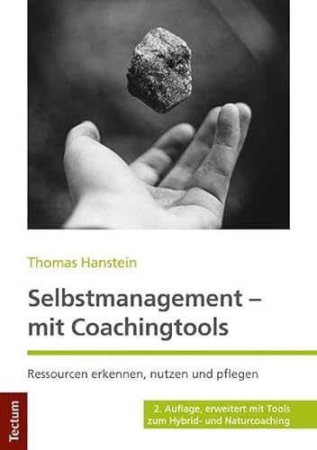 Selbstmanagement – mit Coachingtools: Ressourcen erkennen, nutzen und pflegen von Tectum Wissenschaftsverlag