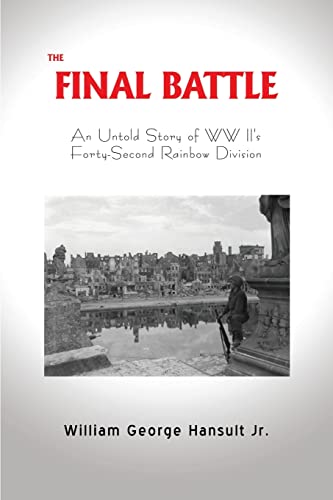 The Final Battle: An Untold Story of WW II's Forty-Second Rainbow Division von Mill City Press, Inc.