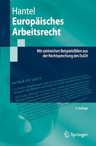 Europäisches Arbeitsrecht: Mit zahlreichen Beispielsfällen aus der Rechtsprechung des EuGH (Springer-Lehrbuch)