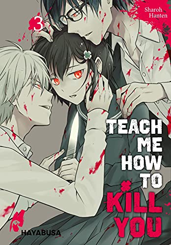 Teach me how to Kill you 3: Blutiger Manga-Thriller über einen Serienkiller und seine Schülerin