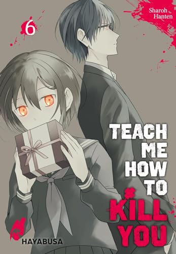 Teach me how to Kill you 6: Blutiger Manga-Thriller über einen Serienkiller und seine Schülerin!