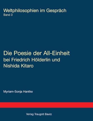 Die Poesie der All-Einheit bei Friedrich Hölderlin und Nishida Kitarô