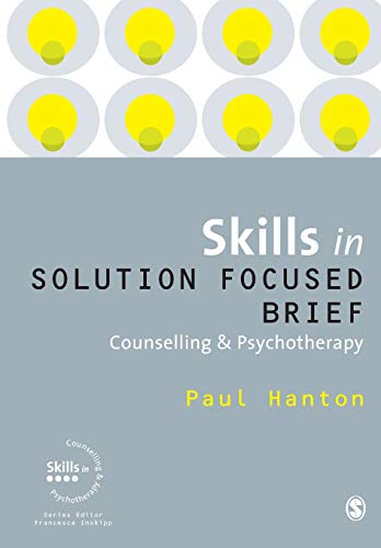 Skills in Solution Focused Brief Counselling and Psychotherapy (Skills in Counselling & Psychotherapy Series) (Skills in Counselling & Psychotherapy) von Sage Publications