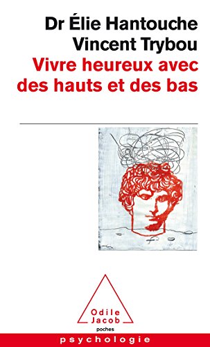 Vivre heureux avec de hauts et des bas von Odile Jacob